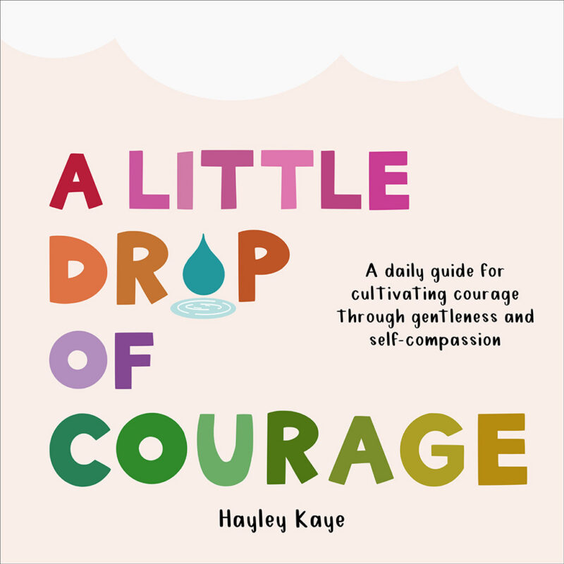 Mini Book : A Little Drop of Courage (A Daily Guide for Cultivating Courage Through Gentleness and Self-Compassion) (Minimum Order - 50)