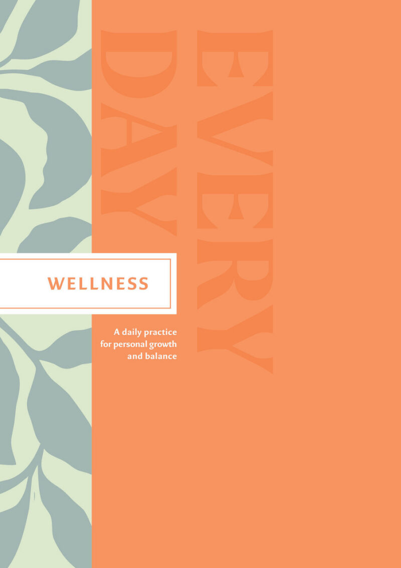 Alternative view of Book : Wellness Every Day (A Daily Practice for Personal Growth and Balance) (Minimum Order - 50)
